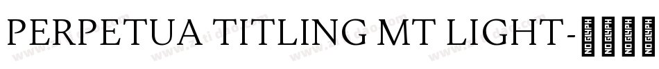 Perpetua Titling MT Light字体转换